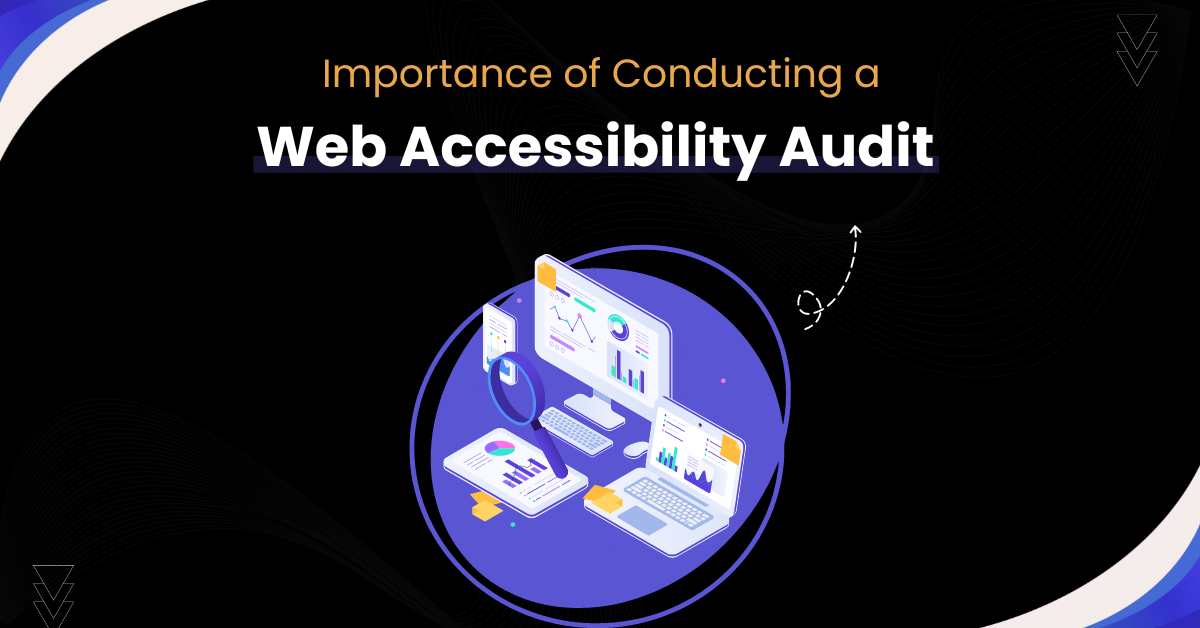 Importance of Conducting a Web Accessibility Audit