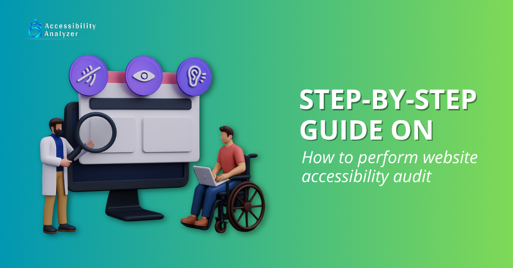 Step-by-Step Guide on How to Perform a Website Accessibility Audit