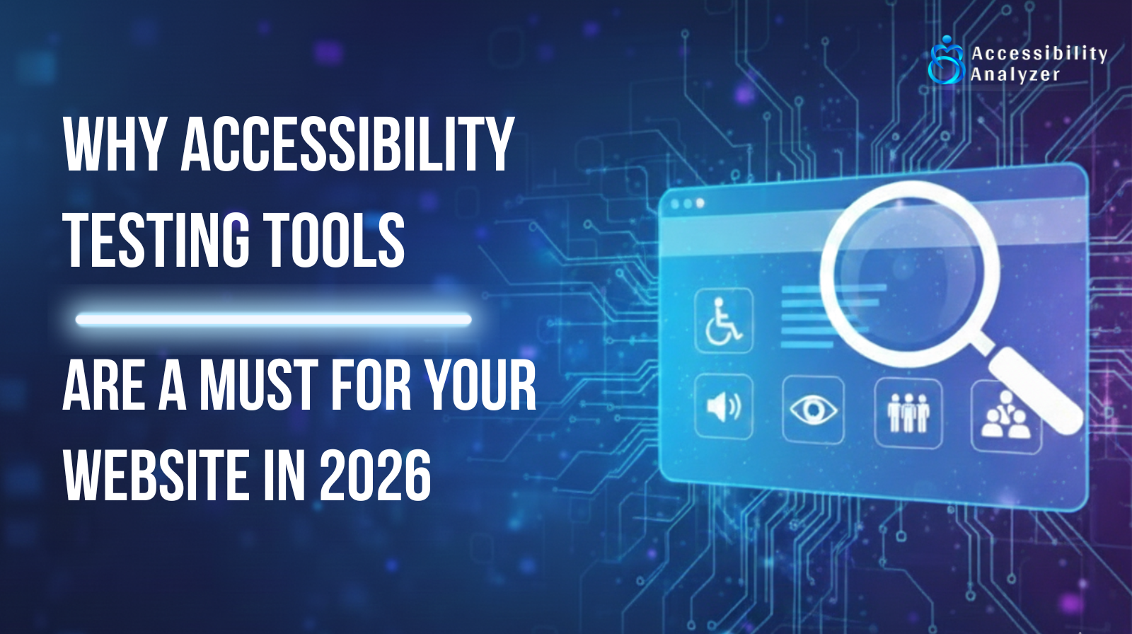 Why Accessibility Testing Tools Are a Must for Your Website in 2026